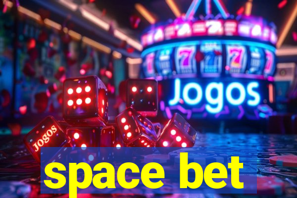 space bet